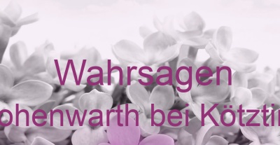 Wahrsagen Hohenwarth bei Kötzting | Top-Experten für Kartenlegen, Wahrsagen, Hellsehen, Zukunftsdeutung.